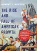 Rise and Fall of American Growth by Robert Gordon
